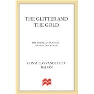 The Glitter and the Gold The American Duchess---in Her Own Words