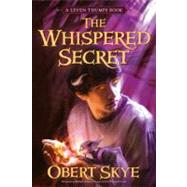 The Whispered Secret (Leven Thumps, Bk. 2)