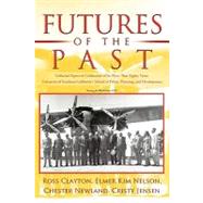 Futures of the Past: Collected Papers in Celebration of Its More Than Eighty Years- University of So