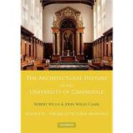 Architectural History of the University of Cambridge and of the Colleges of Cambridge and Eton: Volu