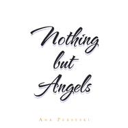 Nothing but Angels