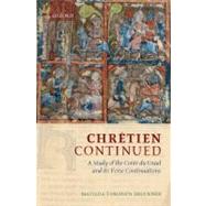 Chrtien Continued A Study of the Conte du Graal and its Verse Continuations