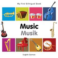 My First Bilingual BookMusic (EnglishGerman)