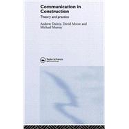 Communication in Construction: Theory and Practice