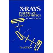 X-rays in Atomic and Nuclear Physics