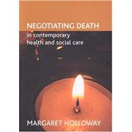 Negotiating Death in Contemporary Health and Social Care