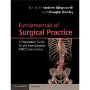 Fundamentals of Surgical Practice: A Preparation Guide for the Intercollegiate MRCS Examination
