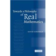 Towards a Philosophy of Real Mathematics