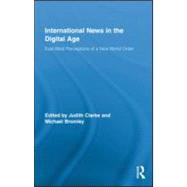 International News in the Digital Age: East-West Perceptions of A New World Order