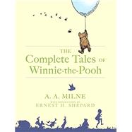 The Complete Tales of Winnie-the-Pooh by A. A. Milne