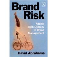 Brand Risk Adding Risk Literacy to Brand Management