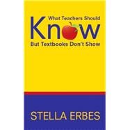What Teachers Should Know but Textbooks Don't Show
