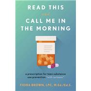 Read This and Call Me in the Morning A Prescription for Teen Substance Use Prevention *with Cartoons