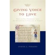 Giving Voice to Love Song and Self-Expression from the Troubadours to Guillaume de Machaut