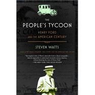 The People's Tycoon Henry Ford and the American Century