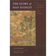 The Story of Han Xiangzi: The Alchemical Adventures of a Daoist Immortal