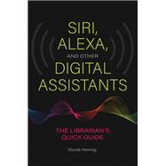 Siri Alexa and Other Digital Assistants