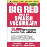 The Big Red Book of Spanish Vocabulary 30,000 Words through Cognates, Roots, and Suffixes
