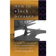 Men in Black Dresses A Quest for the Future Among Wisdom-Makers of the Middle East