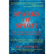 Sparks of Spirit : How to Find Love and Meaning in Your Life 24 Hours a Day