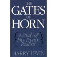The Gates of Horn A Study of Five French Realists