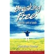 Breaking Free from the spirit of death