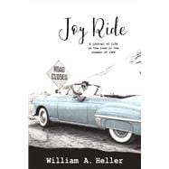 Joy Ride A Journal of Life On the Road in the Summer of 1949