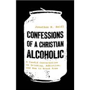 Confessions of a Christian Alcoholic