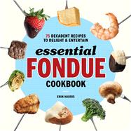 Essential Fondue Cookbook
