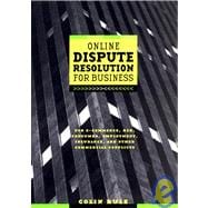 Online Dispute Resolution For Business B2B, ECommerce, Consumer, Employment, Insurance, and other Co