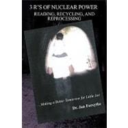 3 Rs of Nuclear Power: Reading, Recycling, and Reprocessing Making a Better Tomorrow for Little Joe
