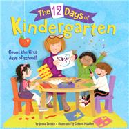 The 12 Days of Kindergarten A Book for Kindergarteners