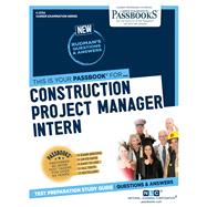 Construction Project Manager Intern (C-3734) Passbooks Study Guide