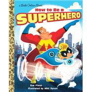 How to Be a Superhero