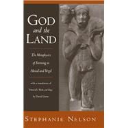 God and the Land The Metaphysics of Farming in Hesiod and Vergil