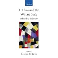 EU Law and the Welfare State In Search of Solidarity