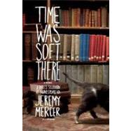 Time Was Soft There: A Paris Sojourn at Shakespeare & Co.