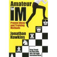 Amateur to IM Proven Ideas and Training Methods