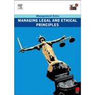 Managing Legal and Ethical Principles: Revised Edition
