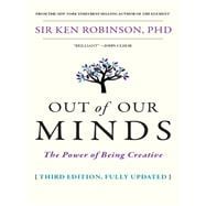 Out of Our Minds The Power of Being Creative
