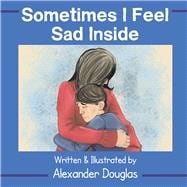 Sometimes I Feel Sad Inside