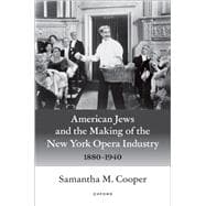 American Jews and the Making of the New York Opera Industry, 1880-1940