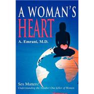 A Woman's Heart: Sex Matters!Understanding the Number One Killer of Women