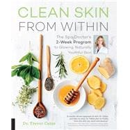 Clean Skin from Within The Spa Doctors TwoWeek Program to Glowing Naturally Youthful Skin