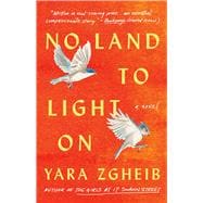 No Land to Light On A Novel