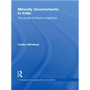 Minority Governments in India: The Puzzle of Elusive Majorities