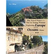 The Travel Notes of a Not So Young Woman Exploring Europe and the Oceans Alone