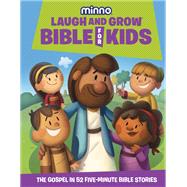 Laugh and Grow Bible for Kids The Gospel in 52 FiveMinute Bible Stories
