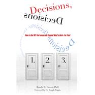 Decisions, Decisions How To Get Off The Fence And Choose What's Best--For You!