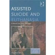 Assisted Suicide and Euthanasia: A Natural Law Ethics Approach